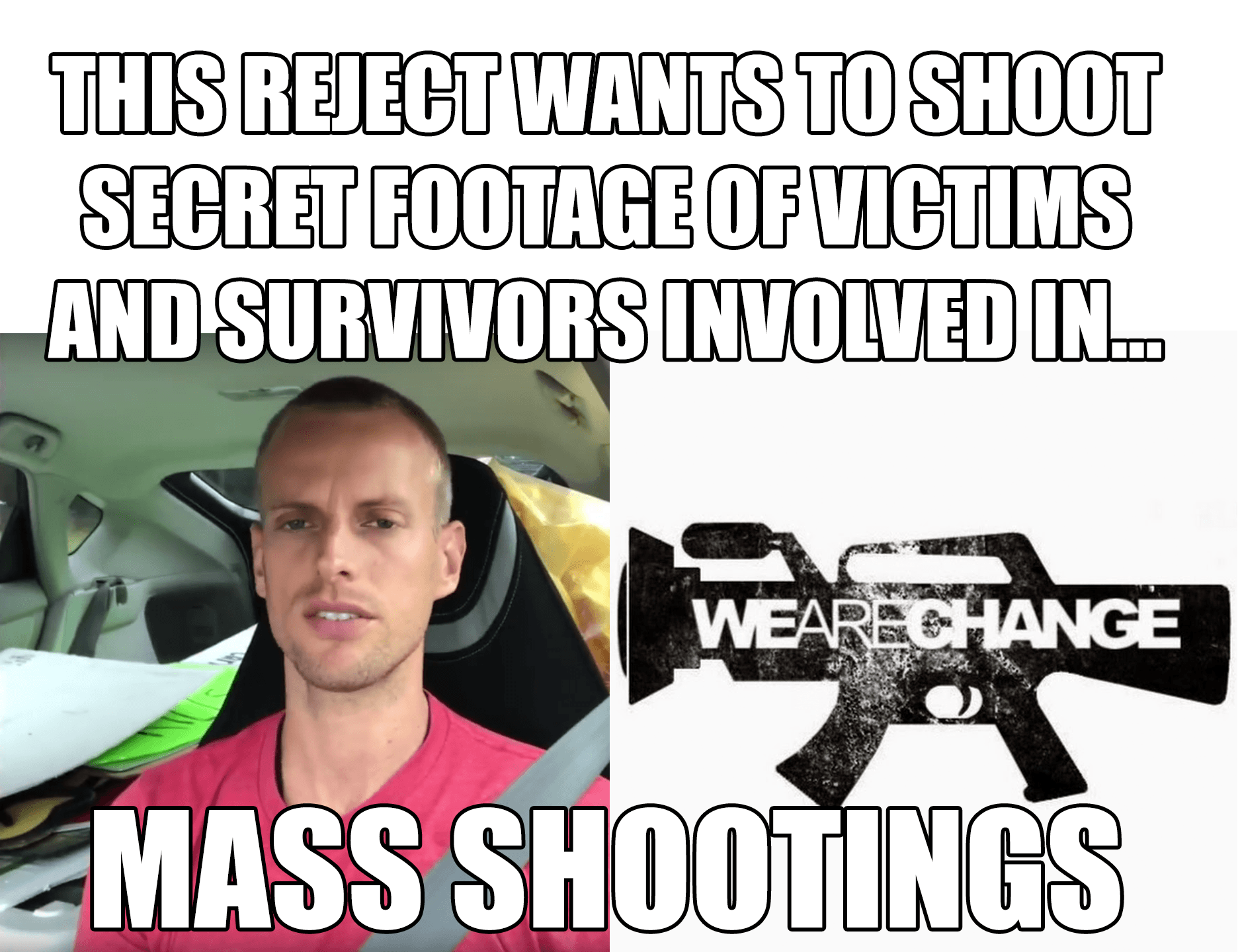 Would you allow this man to record a victim/survivors of mass shooting events?